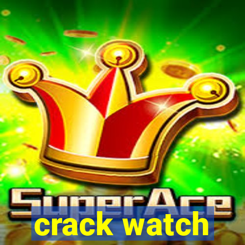 crack watch